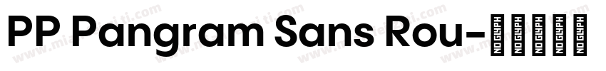 PP Pangram Sans Rou字体转换